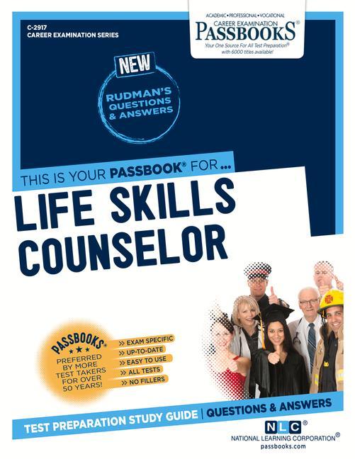 Life Skills Counselor (C-2917): Passbooks Study Guide Volume 2917