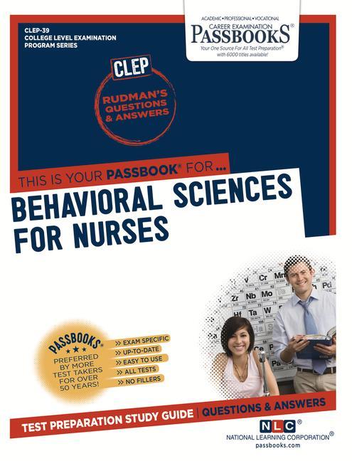 Behavioral Sciences for Nurses (Clep-39): Passbooks Study Guide Volume 39