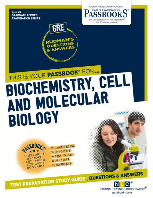 Biochemistry Cell and Molecular Biology (Gre-22): Passbooks Study Guide Volume 22