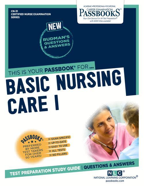 Basic Nursing Care I (Cn-31): Passbooks Study Guide Volume 31
