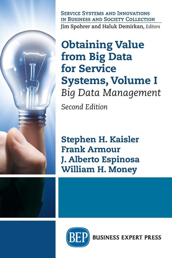 Obtaining Value from Big Data for Service Systems Volume I