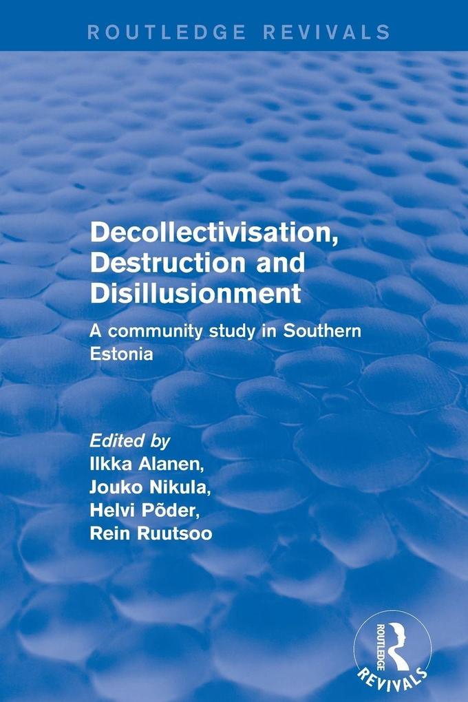 Decollectivisation Destruction and Disillusionment