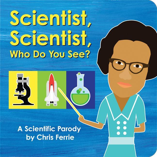 Scientist Scientist Who Do You See?: A Scientific Parody
