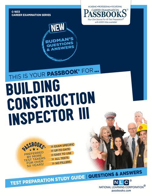 Building Construction Inspector III (C-1833): Passbooks Study Guide Volume 1833
