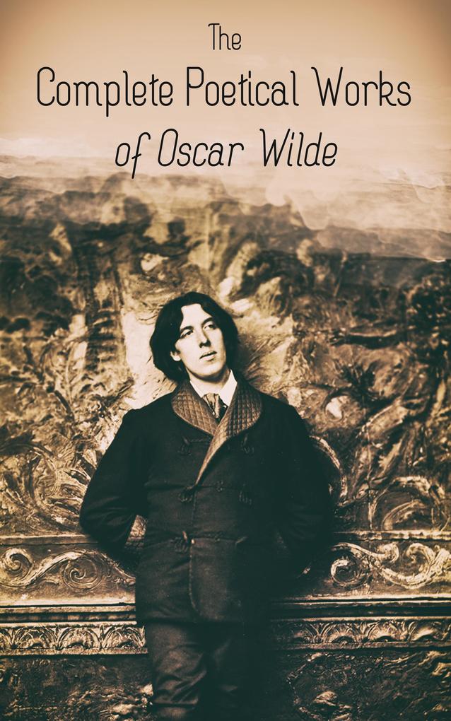 The Complete Poetical Works of  Wilde