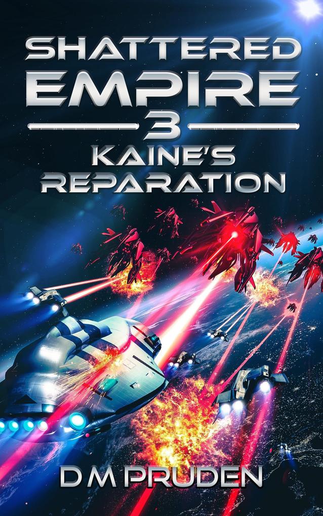 Kaine‘s Reparation (Shattered Empire #3)
