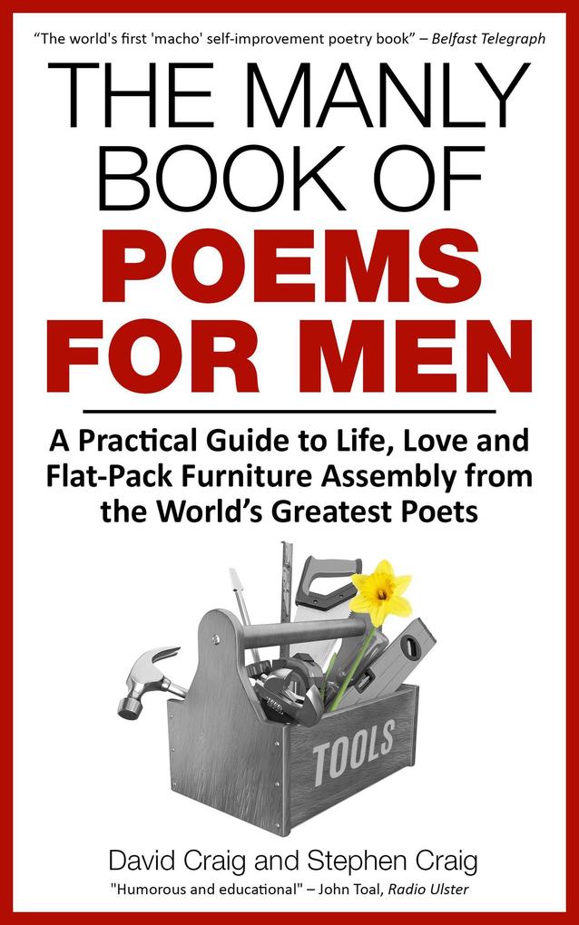 The Manly Book of Poems for Men: A Practical Guide to Life Love and Flat-Pack Furniture Assembly from the World‘s Greatest Poets