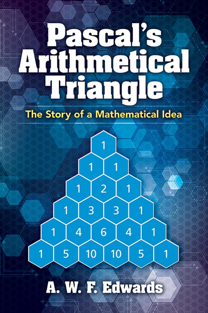 Pascal‘s Arithmetical Triangle