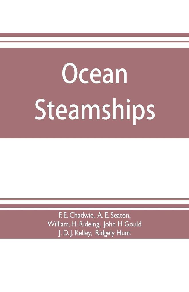 Ocean steamships; a popular account of their construction development management and appliances