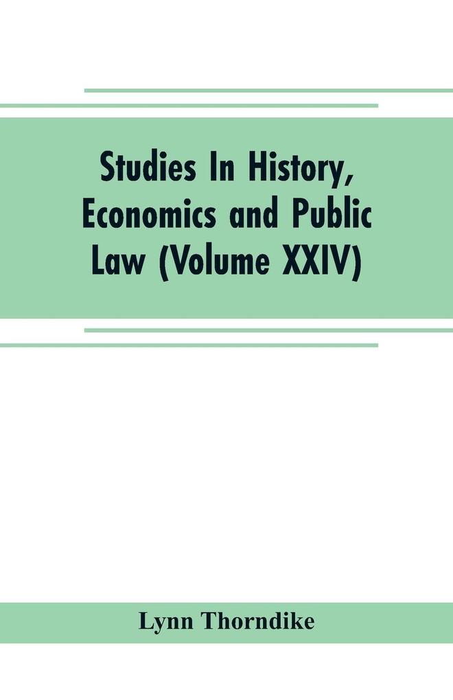 Studies In History Economics and Public Law - Edited By the Faculty of Political Science of Columbia University (Volume XXIV) The Place of Magic in the Intellectual History of Europe