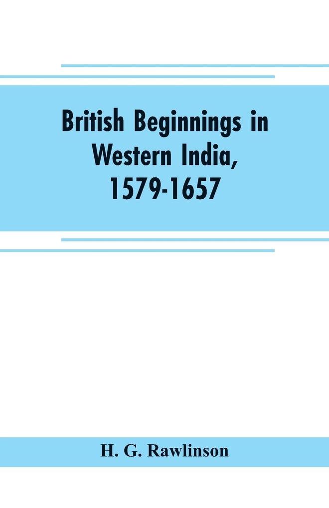 British beginnings in western India 1579-1657