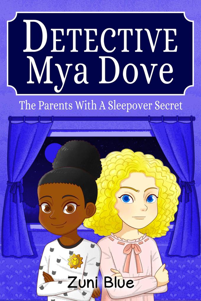 The Parents with a Sleepover Secret (Detective Mya Dove #4)