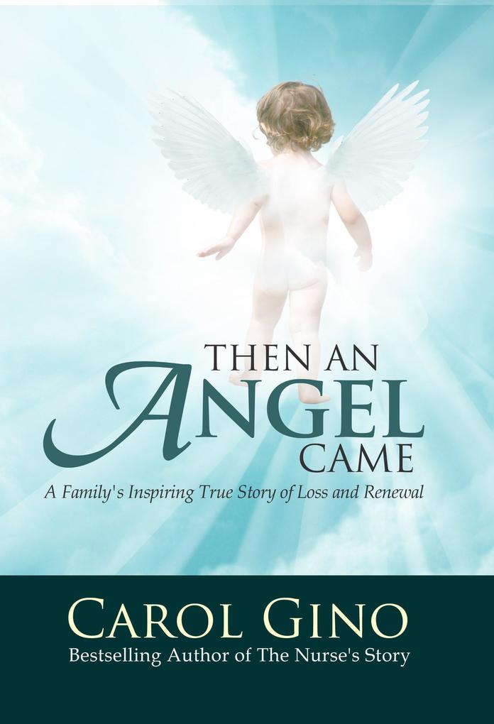 Then An Angel Came: A Family‘s True Story of Loss and Renewal