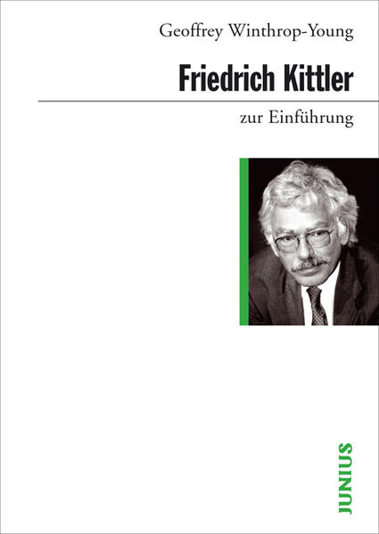 Friedrich Kittler zur Einführung - Geoffrey Winthrop-Young