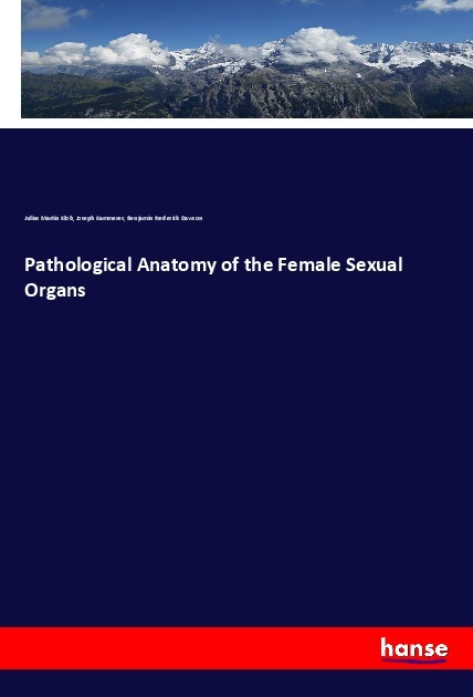 Pathological Anatomy of the Female Sexual Organs
