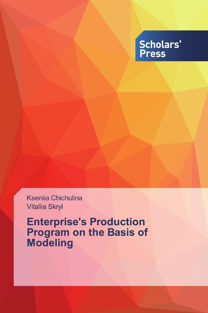 Enterprise's Production Program on the Basis of Modeling