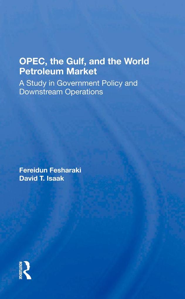 Opec The Gulf And The World Petroleum Market