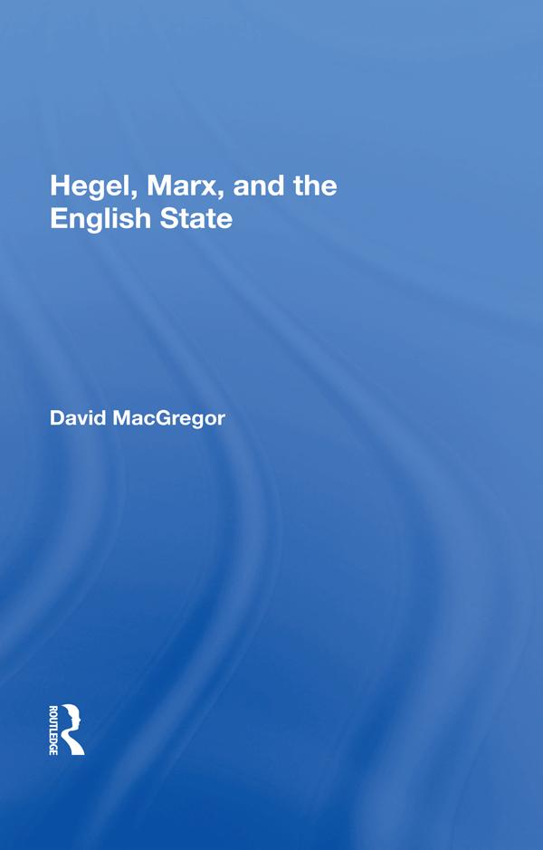 Hegel Marx And The English State
