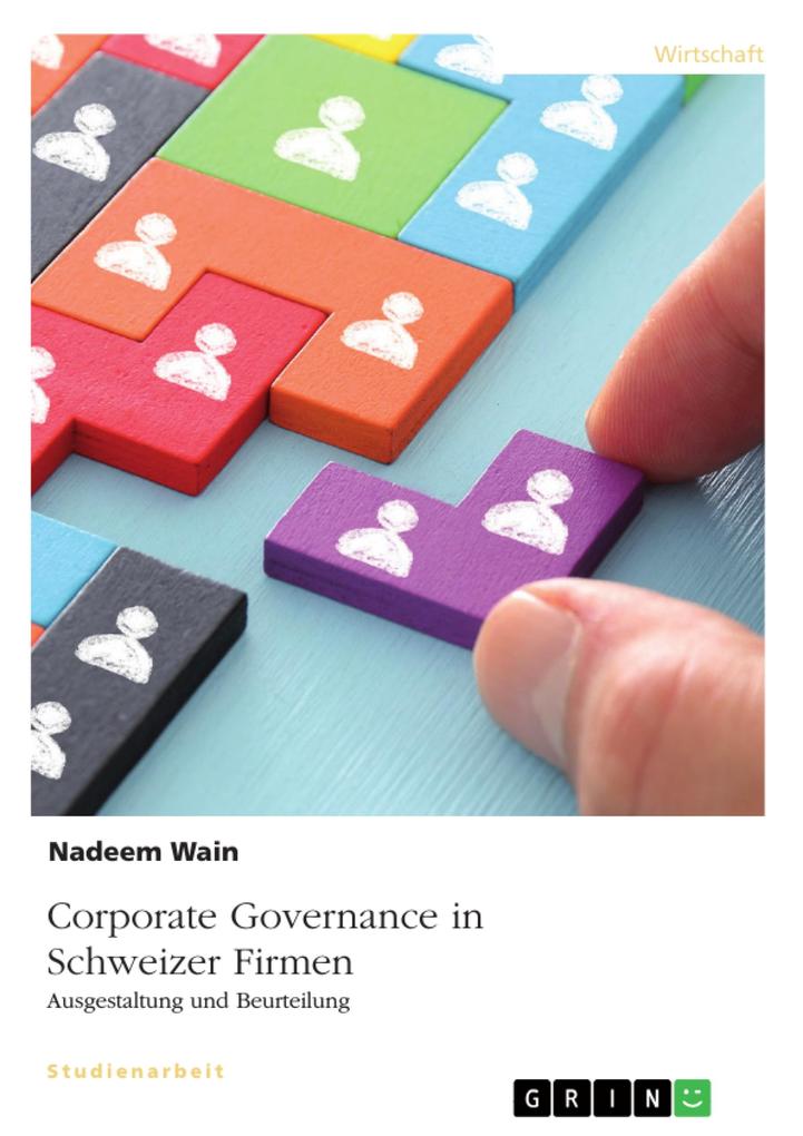 Corporate Governance in Schweizer Firmen. Ausgestaltung und Beurteilung