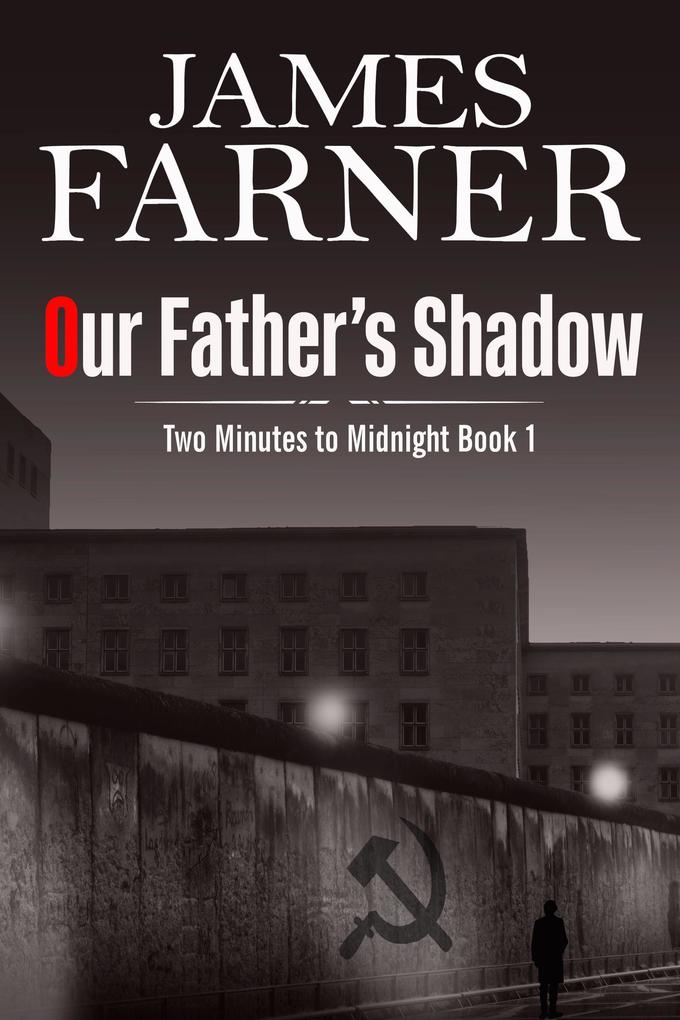 Our Father‘s Shadow (Two Minutes to Midnight #1)