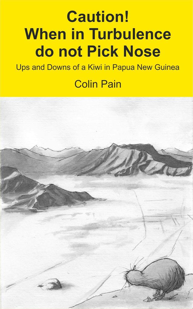 Caution! When in Turbulence do not Pick Nose: Ups and Downs of a Kiwi in Papua New Guinea