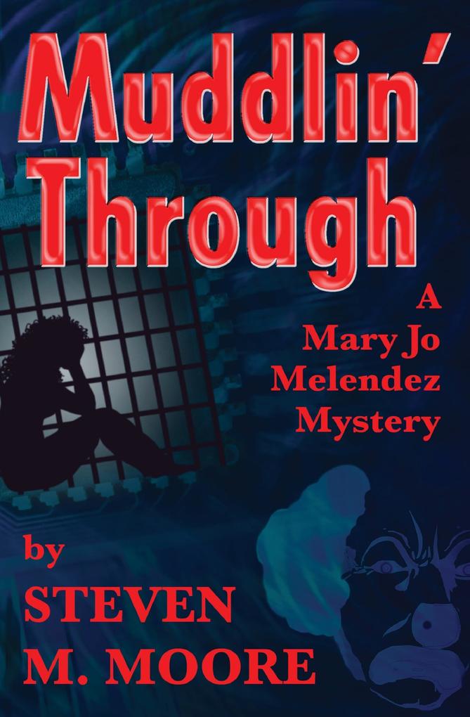 Muddlin' Through (Mary Jo Melendez Mysteries #1)