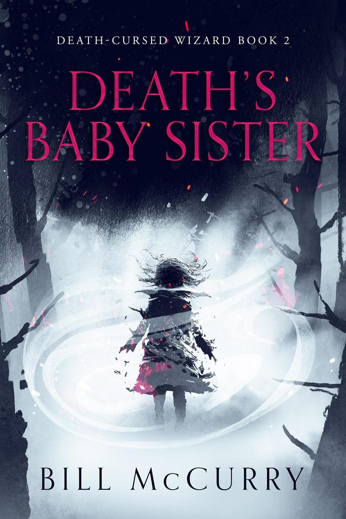 Death‘s Baby Sister (The Death Cursed Wizard #2)