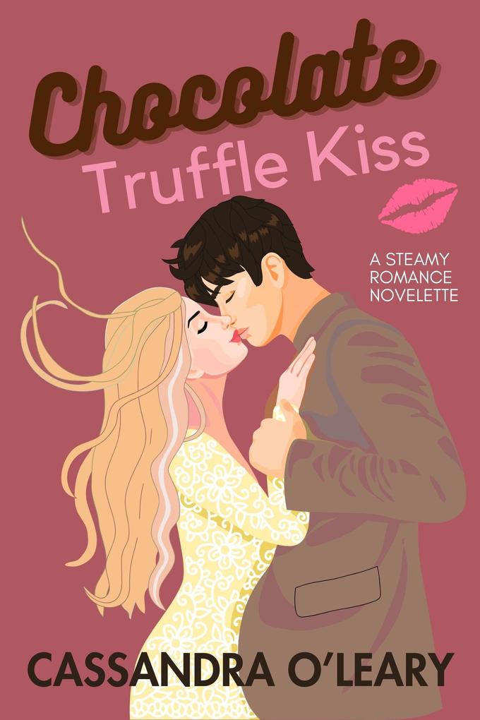 Chocolate Truffle Kiss: A Steamy Romance Novelette