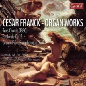 Csar Franck: Orgelwerke