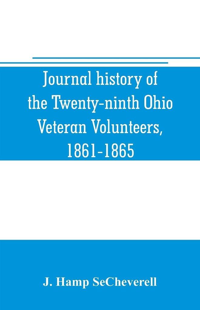 Journal history of the Twenty-ninth Ohio Veteran Volunteers 1861-1865