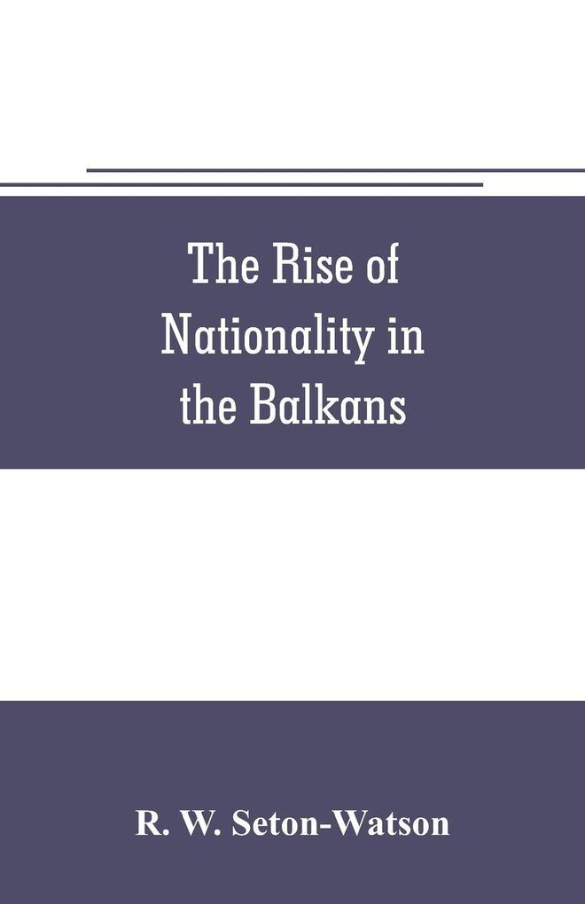 The rise of nationality in the Balkans