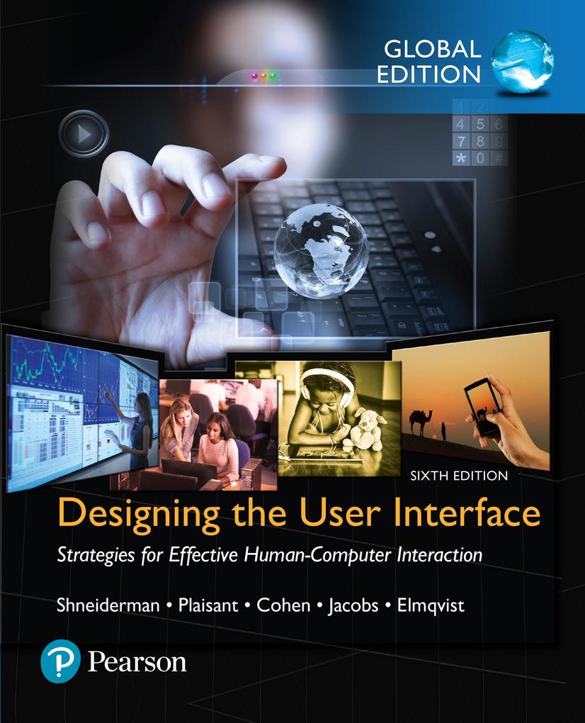 ing the User Interface: Strategies for Effective Human-Computer Interaction Global Edition