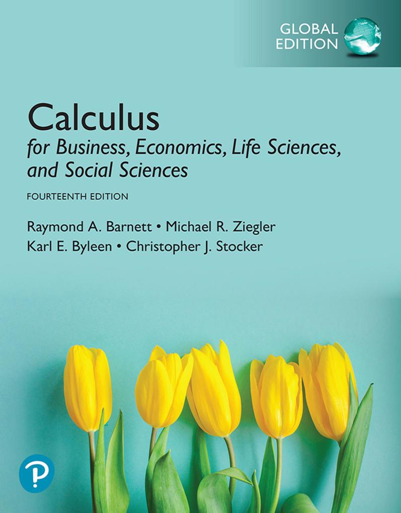 Calculus for Business Economics Life Sciences and Social Sciences Global Edition