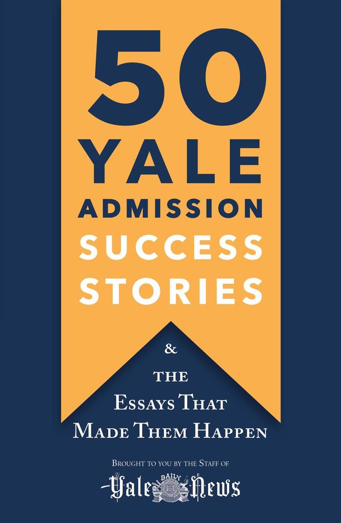 50 Yale Admission Success Stories