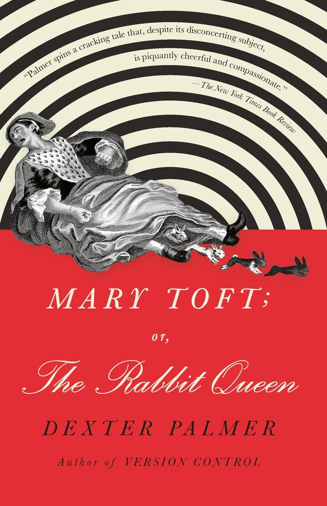 Mary Toft; or The Rabbit Queen