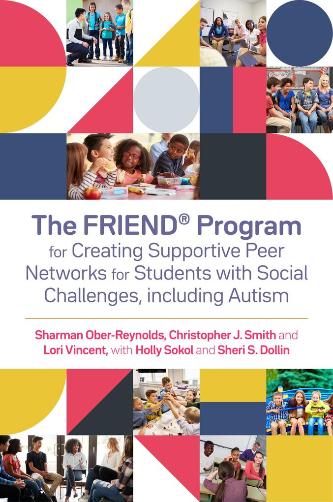 The FRIEND® Program for Creating Supportive Peer Networks for Students with Social Challenges including Autism