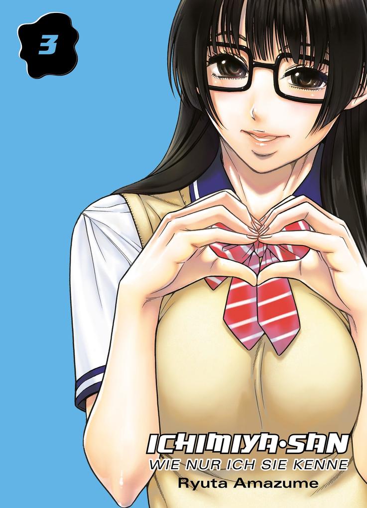 Ichimiya-san wie nur ich sie kenne Band 3