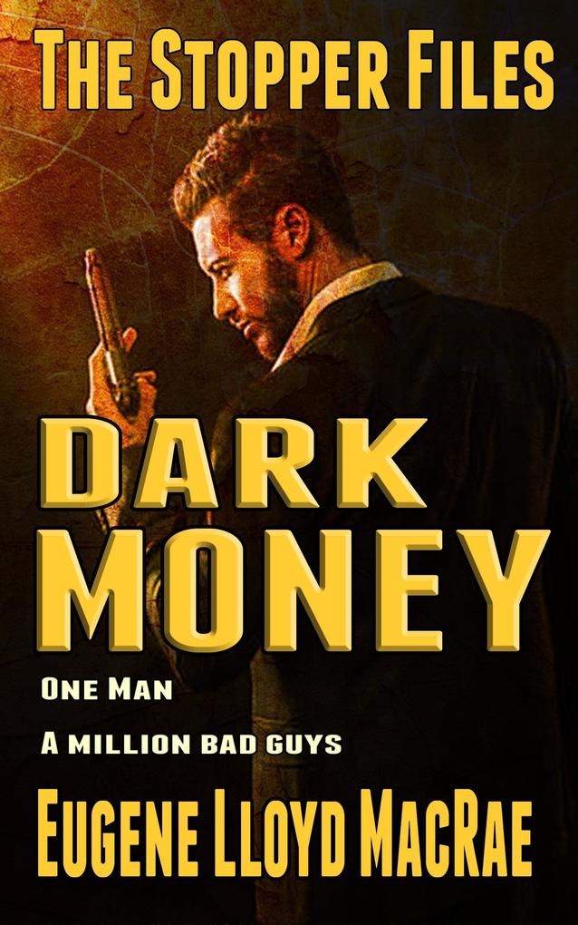 Dark Money (The Stopper Files #5)