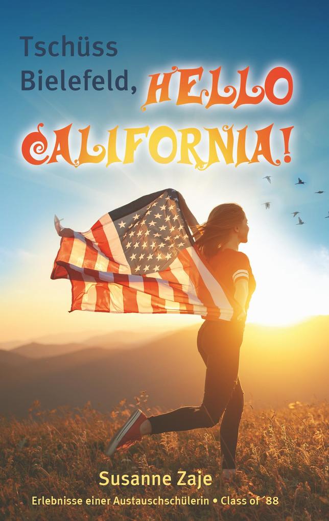 Tschüss Bielefeld Hello California!