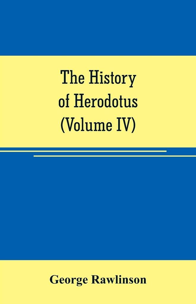 The history of Herodotus (Volume IV)