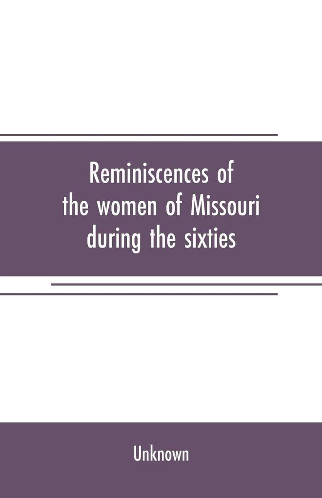 Reminiscences of the women of Missouri during the sixties