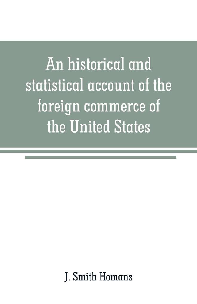 An historical and statistical account of the foreign commerce of the United States