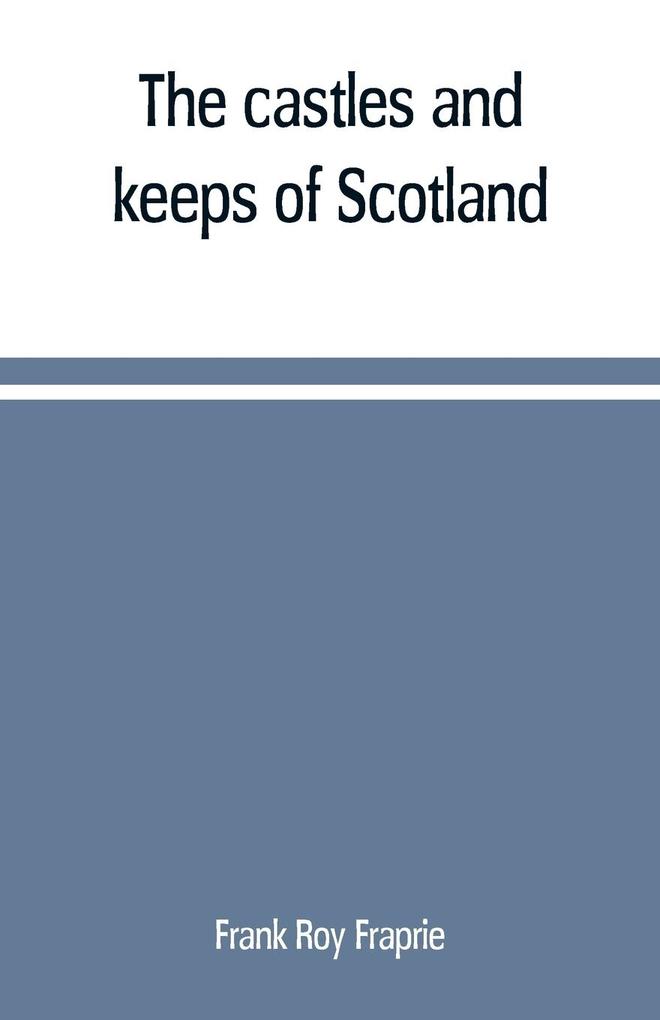 The castles and keeps of Scotland