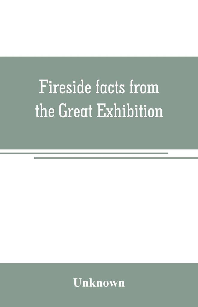 Fireside facts from the Great Exhibition