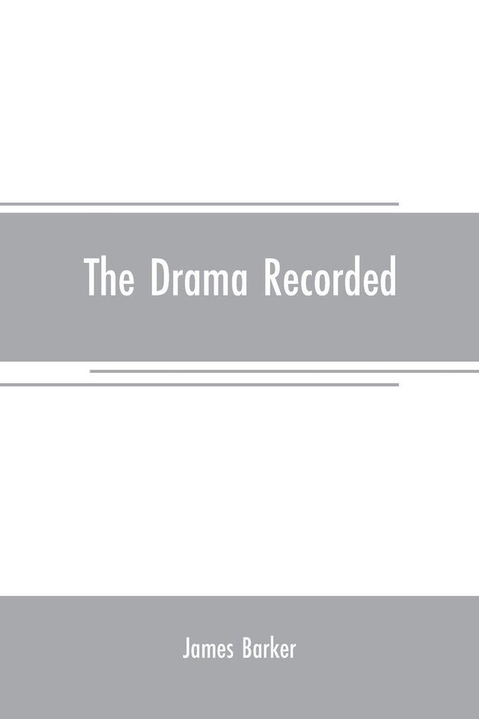 The drama recorded