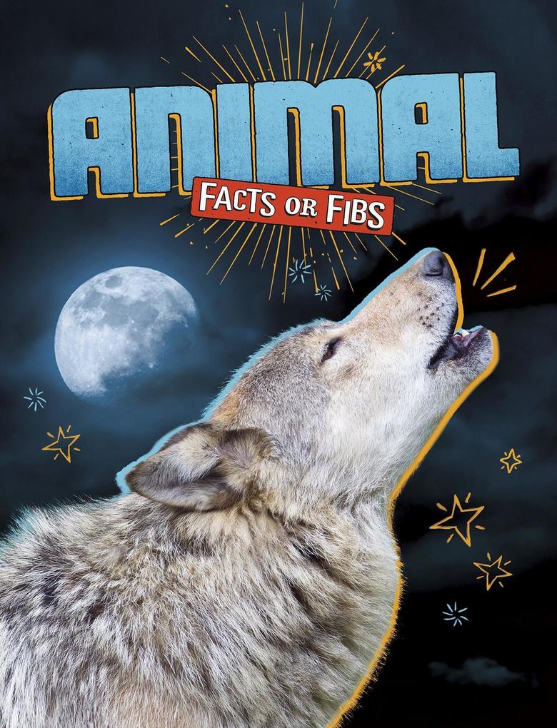 Animal Facts or Fibs
