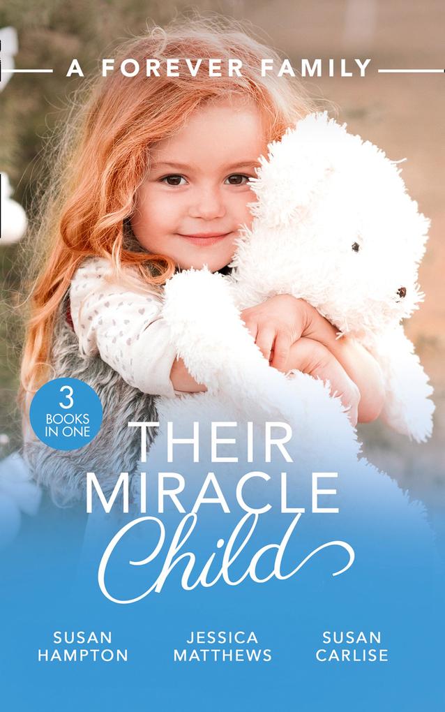 A Forever Family: Their Miracle Child: A Baby to Bind Them / Six-Week Marriage Miracle / The Nurse He Shouldn‘t Notice