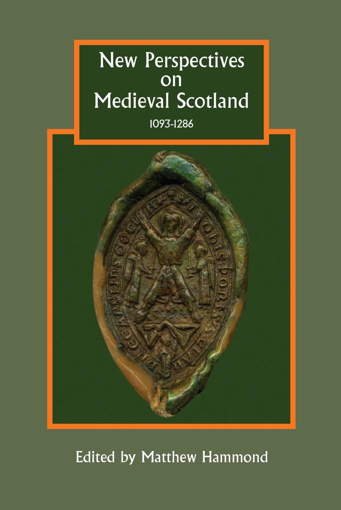 New Perspectives on Medieval Scotland 1093-1286