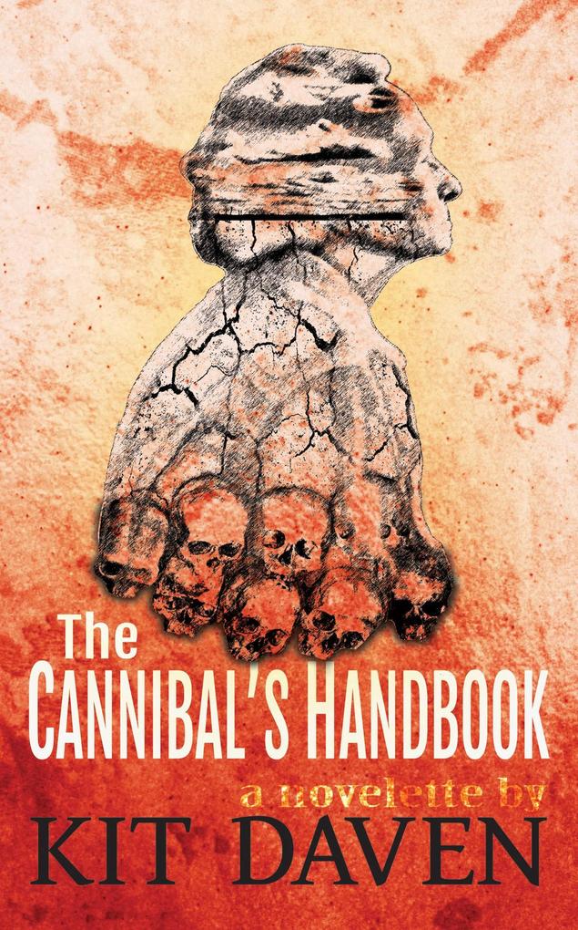 The Cannibal‘s Handbook: A Novelette
