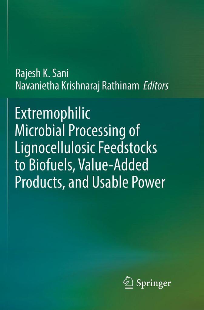 Extremophilic Microbial Processing of Lignocellulosic Feedstocks to Biofuels Value-Added Products and Usable Power